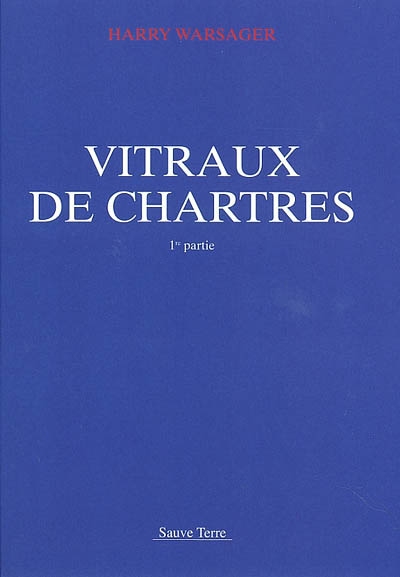 Vitraux de Chartres. Vol. 1