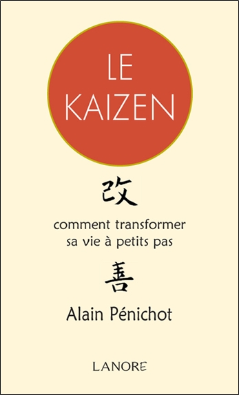 Le kaizen : comment transformer sa vie à petits pas