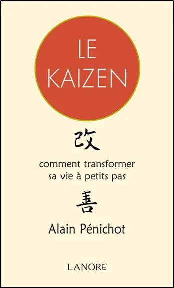 Le kaizen : comment transformer sa vie à petits pas