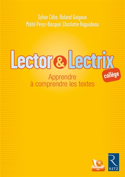 Lector & lectrix collège: apprendre à comprendre les textes