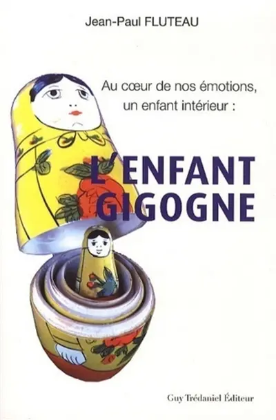Au coeur de nos émotions, un enfant intérieur : l'enfant gigogne