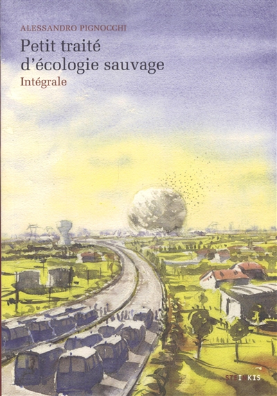 Petit traité d'écologie sauvage : intégrale