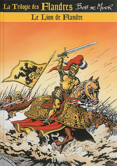 La trilogie des Flandres. Vol. 1. Le lion de Flandre