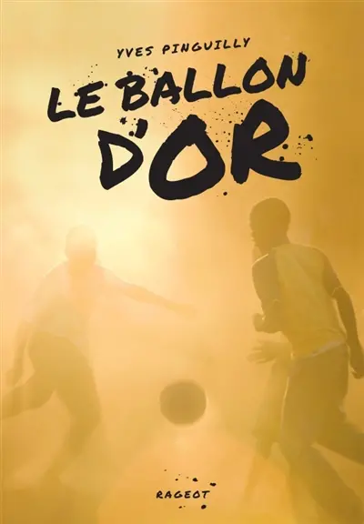 Le Ballon d'or : récit tiré du film