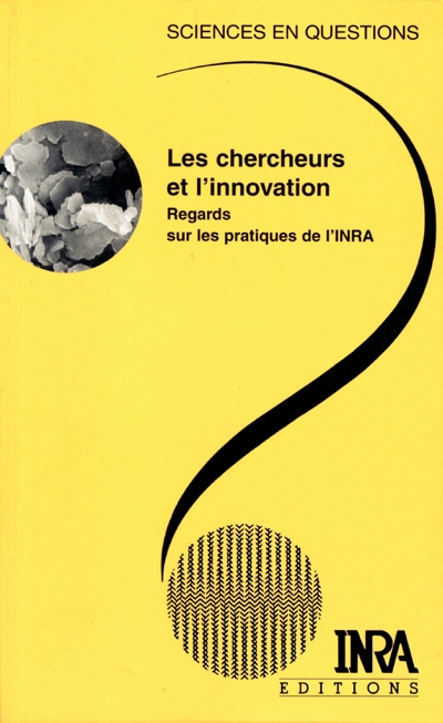 Les chercheurs et l'innovation : regards sur les pratiques de l'INRA