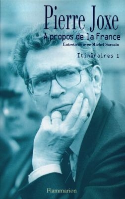 Itinéraires. Vol. 1. A propos de la France : entretiens avec Michel Sarazin