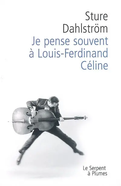 Je pense souvent à Louis-Ferdinand Céline