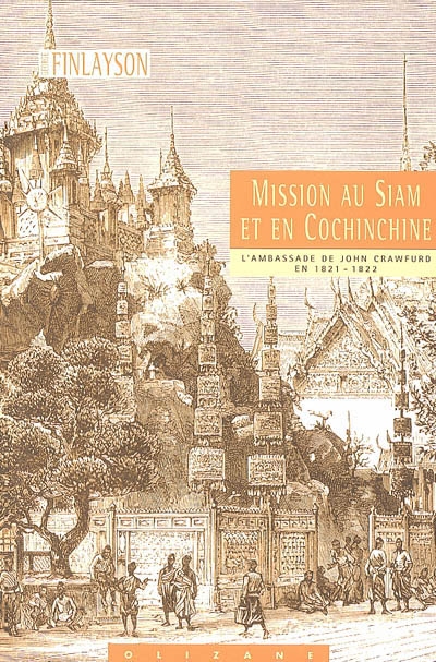 Mission au Siam et en Cochinchine : l'ambassade de John Crawfurd en 1821-1822