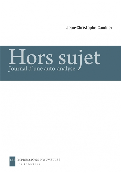 Hors sujet : journal d'une auto-analyse