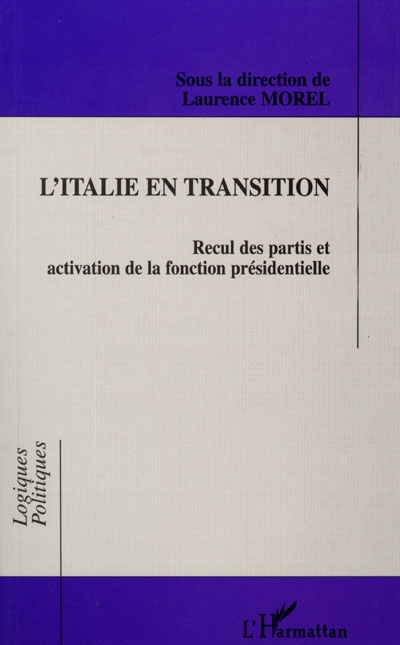L'Italie en transition : recul des partis et activation de la fonction présidentielle