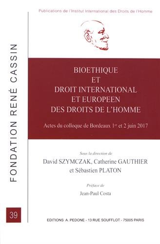 Bioéthique et droit international et européen des droits de l'homme : actes du colloque de Bordeaux 1er et 2 juin 2017