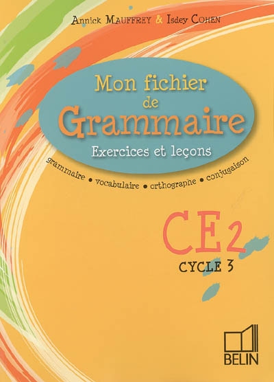 Mon fichier de grammaire - Exercices et leçons - Ce2 - Cycle 3