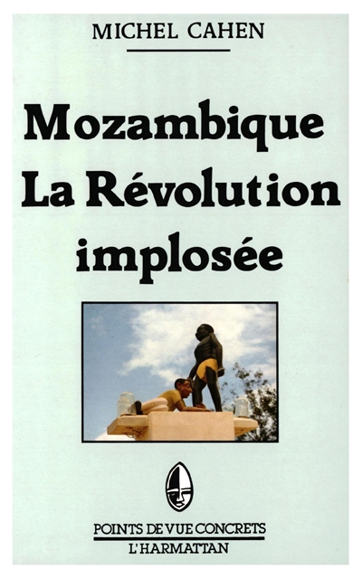 Mozambique, la révolution implosée : études sur 12 ans d'indépendance, 1975-1987
