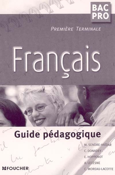 Français, bac pro, 1re, Terminale : guide pédagogique