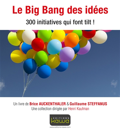 Le big bang des idées : 300 initiatives qui font tilt !