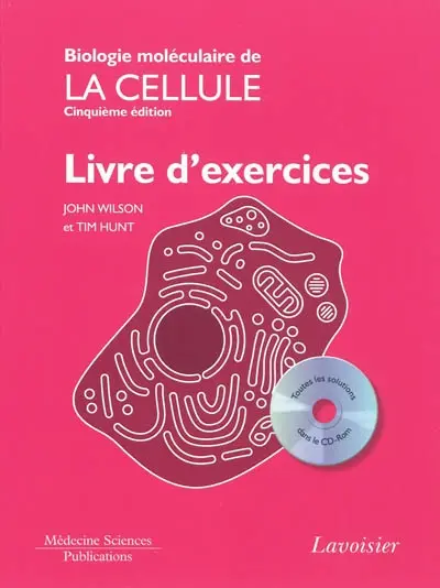 Biologie moléculaire de la cellule : livre d'exercices