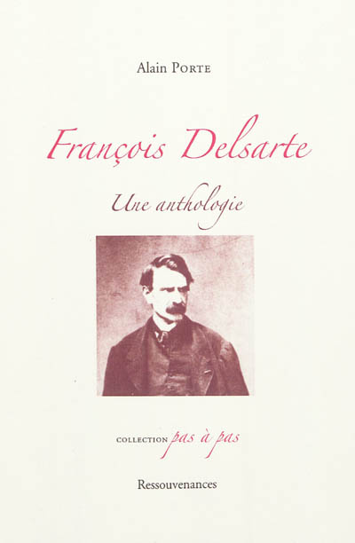 François Delsarte : une anthologie