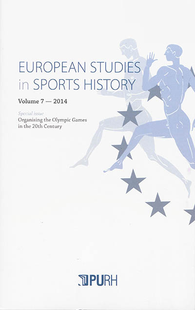 European studies in sports history, n° 7. Organising the Olympic games in the 20th century