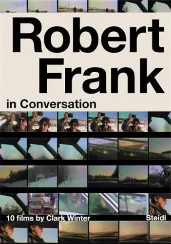 Robert Frank in Conversation with Clark Winter : 10 Films