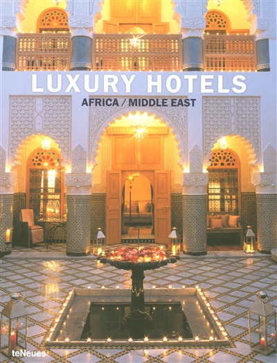 Luxury hotels : Africa, Middle East