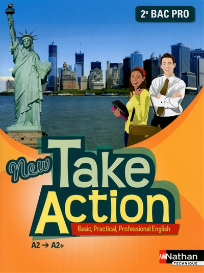 New take action, basic, practical, professional English : A2-A2+, 2de bac pro