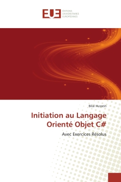 Initiation au Langage Orienté Objet C# : Avec Exercices Résolus