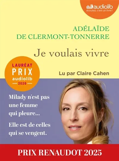 Je voulais vivre : Milady n'est pas une femme qui pleure... Elle est de celles qui se vengent.