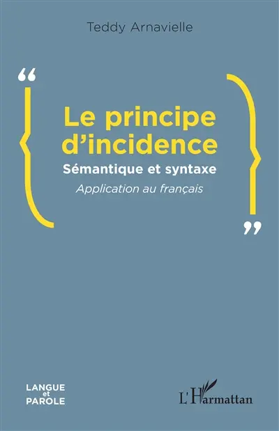 Le principe d'incidence : sémantique et syntaxe : application au français