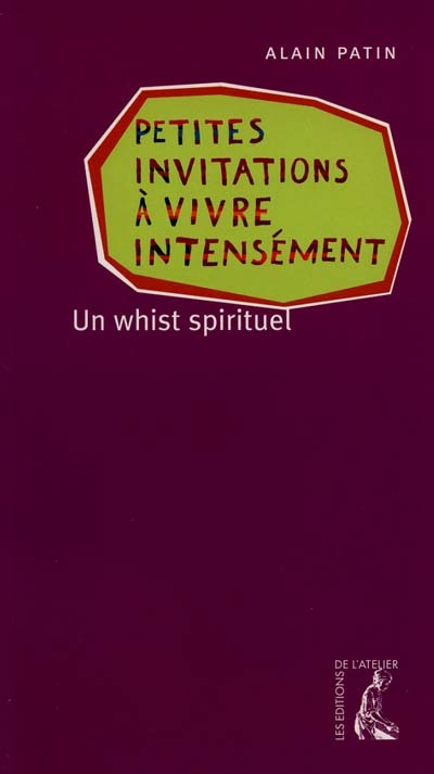Petites invitations à vivre intensément : un whist spirituel