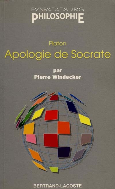 Apologie de Socrate, de Platon