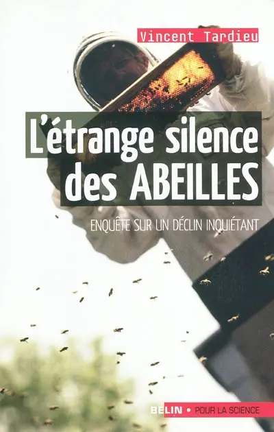 L'étrange silence des abeilles : enquête sur un déclin inquiétant