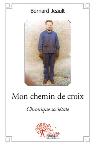 Mon chemin de croix : Chronique sociétale