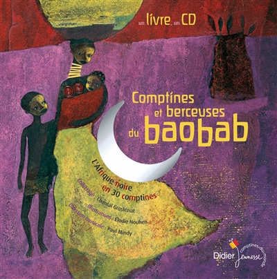 Comptines et berceuses du baobab : l' Afrique noire en 30 comptines, +cd