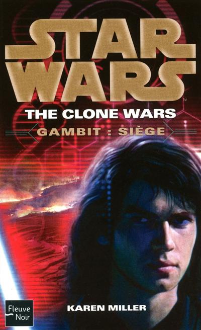 Star wars : the clone wars. Gambit : siège