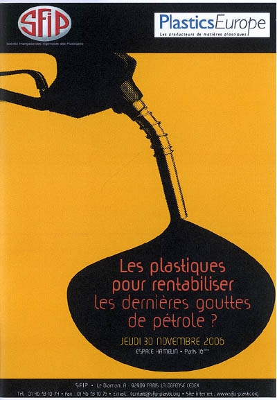 Les plastiques pour rentabiliser les dernières gouttes de pétrole ? : jeudi 30 novembre 2006, Espace Hamelin, Paris 16ème