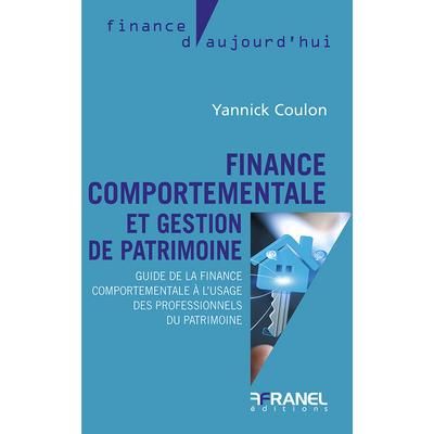 Finance comportementale et gestion de patrimoine : Guide de la finance comportementale à l'usage des professionnels du patrimoine
