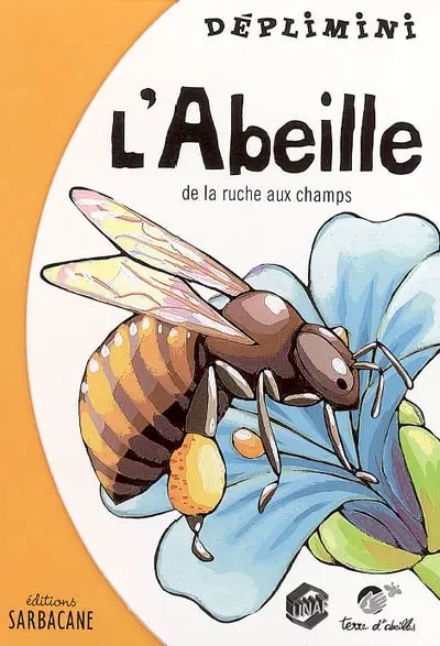L'abeille, de la ruche aux champs