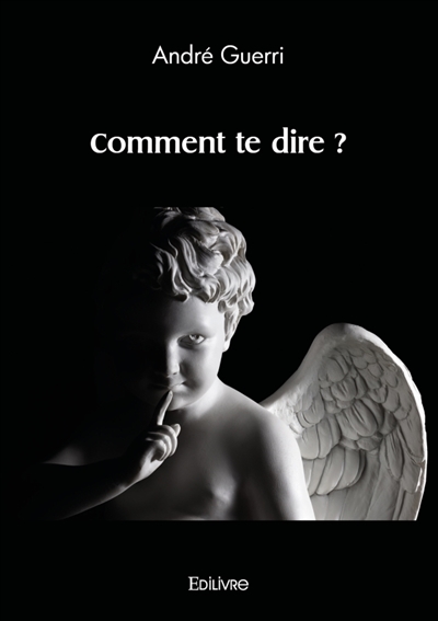 Comment te dire ?