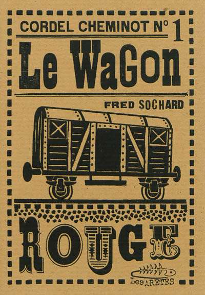 Cordel cheminot. Vol. 1. Le wagon rouge