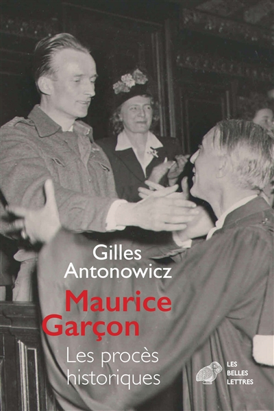 Maurice Garçon : procès historiques : l'affaire Grynszpan (1938), les piqueuses d'Orsay (1942), l'exécution du docteur Guérin (1943), René Hardy (1947 et 1950)