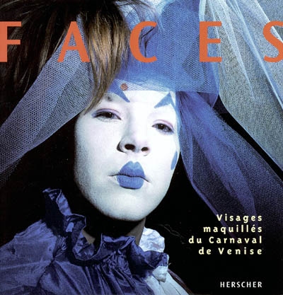 Faces : visages maquillés du carnaval de Venise