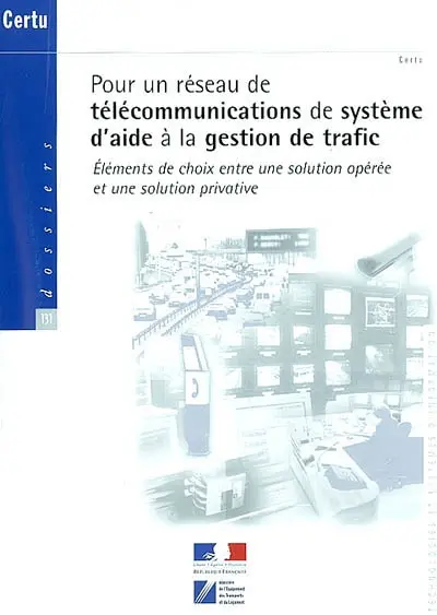 Pour un réseau de télécommunications de système d'aide à la gestion de trafic : éléments de choix entre une solution opérée et une solution privative