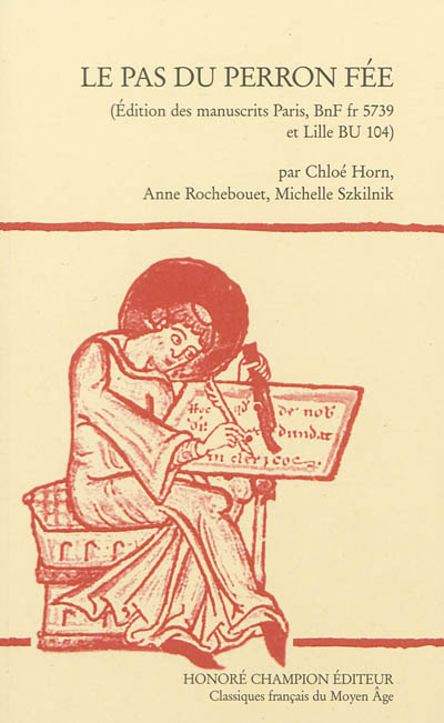 Le pas du Perron Fée : édition des manuscrits Paris BnF fr 5739 et Lille BU 104