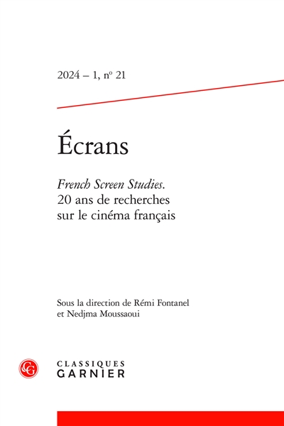 Revue Ecrans, n° 21. French screen studies : 20 ans de recherches sur le cinéma français