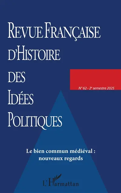 Revue française d'histoire des idées politiques, n° 62. Le bien commun médiéval : nouveaux regards