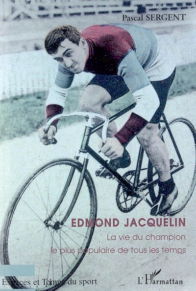 Edmond Jacquelin : la vie du champion le plus populaire de tous les temps