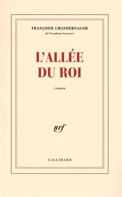 L'allée du roi : souvenirs de Françoise d'Aubigné, marquise de Maintenon, épouse du roi de France