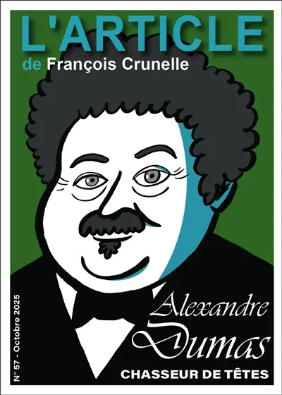 L'article, n° 57. Alexandre Dumas : chasseur de têtes