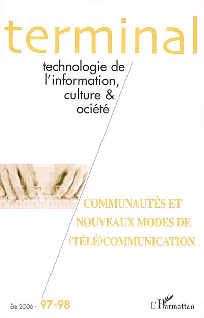 Terminal, n° 97-98. Communautés et nouveaux modes de (télé)communication