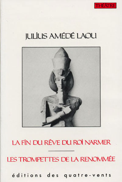 La fin du rêve du roi Narmer. Les trompettes de la renommée